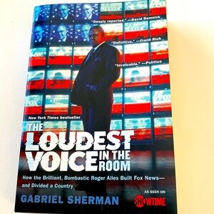 The LOUDEST VOICE IN THE ROOM HOW ROGER AILES BUILT FOX & DIVIDED A COUN…